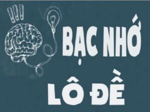 Định nghĩa và đặc điểm của bạc nhớ lô đề