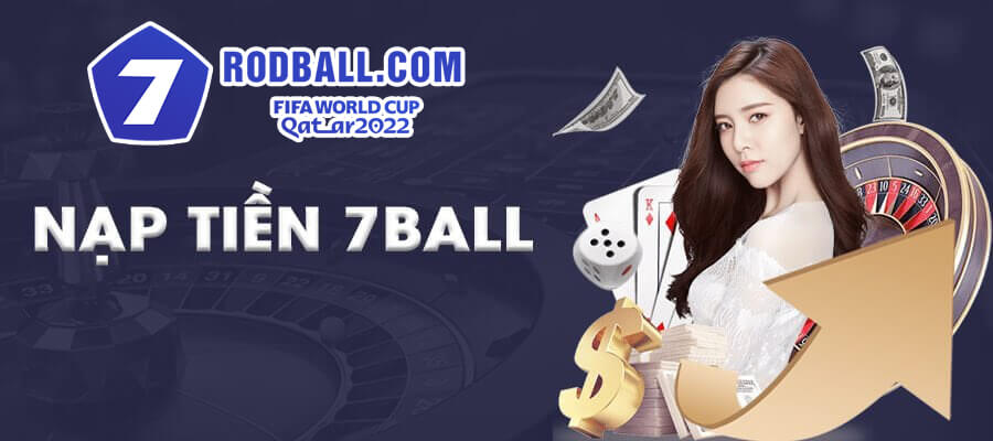 Những lưu ý khi nạp tiền tại nhà cái 7ball