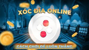 77ball hướng dẫn luật chơi xóc đĩa